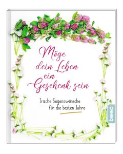 Möge dein Leben ein Geschenk sein
