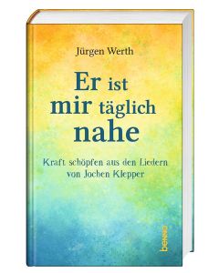 Er ist mir täglich nahe
