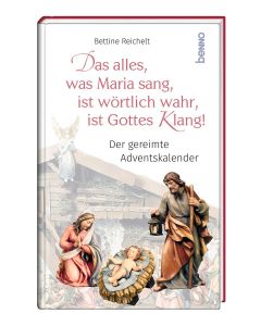 Das alles, was Maria sang, ist wörtlich wahr, ist Gottes Klang!