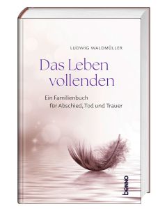 Das Leben vollenden