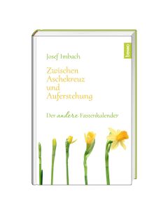 Zwischen Aschekreuz und Auferstehung