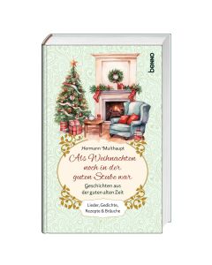 Als Weihnachten noch in der guten Stube war