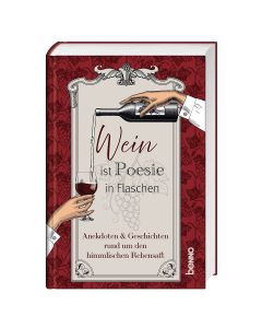 Wein ist Poesie in Flaschen