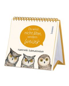 Du wirst nicht älter, sondern weiser