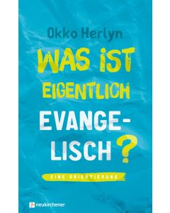 Was ist eigentlich evangelisch?