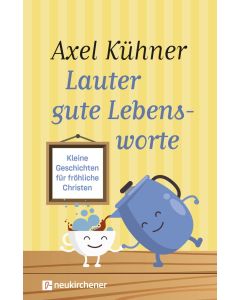 Lauter gute Lebensworte