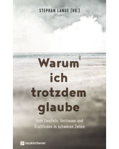 Warum ich trotzdem glaube