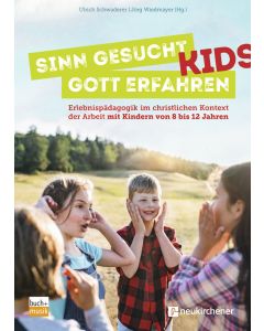 Sinn gesucht - Gott erfahren Kids