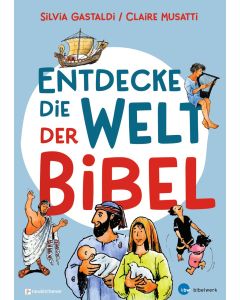 Entdecke die Welt der Bibel