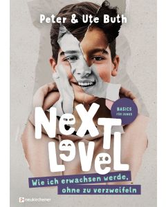 Next Level - Wie ich erwachsen werde, ohne zu verzweifeln