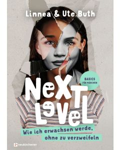 Next Level - Wie ich erwachsen werde, ohne zu verzweifeln