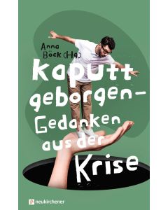 Kaputt geborgen - Gedanken aus der Krise