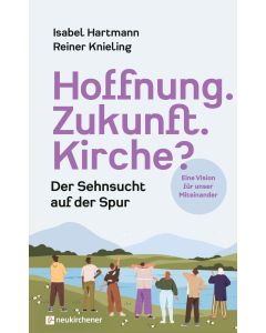 Hoffnung. Zukunft. Kirche?