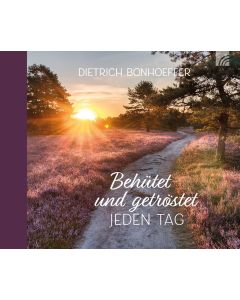 Behütet und getröstet jeden Tag