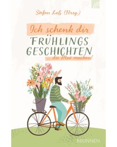 Ich schenk dir Frühlingsgeschichten