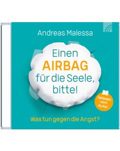 Einen Airbag für die Seele, bitte!