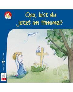 Opa, bist du jetzt im Himmel?