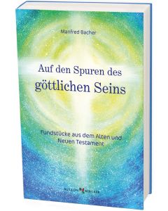 Auf den Spuren des göttlichen Seins
