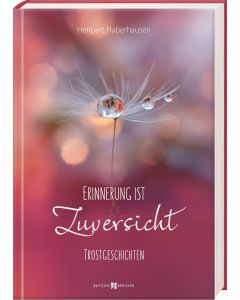 Erinnerung ist Zuversicht