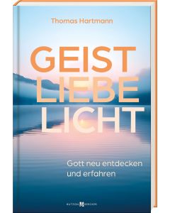 Geist – Liebe – Licht