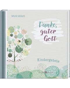 Gebetbuch für Kinder - Danke guter Gott - Kindergebete - So macht beten Spaß - Geschenkidee für Mädchen und Jungen zum Geburtstag, zum Schulanfang und zu allen christlichen Anlässen