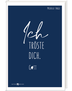 Ich tröste dich. Gott