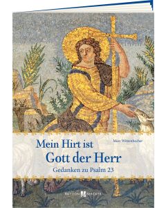 Mein Hirt ist Gott der Herr