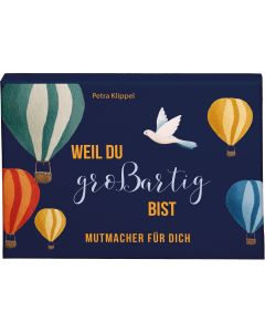 Weil du großartig bist