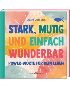 Stark, mutig und einfach wunderbar