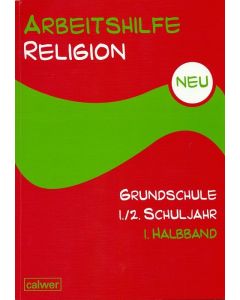 Arbeitshilfe Religion Grundschule 1./2. Schuljahr
