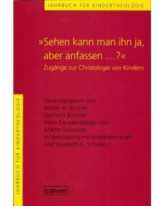 Jahrbuch für Kindertheologie / "Sehen kann man ihn ja, aber anfassen...?"