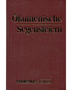 Ökumenische Segensfeiern Überarbeitete und erweiterte Neuauflage