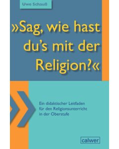"Sag, wie hast du`s mit der Religion?"