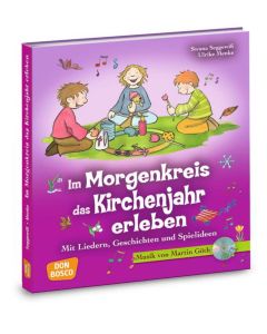 Im Morgenkreis das Kirchenjahr erleben, m. Audio-CD