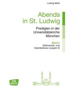 Abends in St. Ludwig, Predigten in der Universitätskirche München, Bd.3