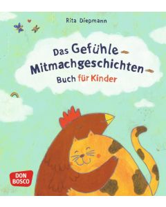 Das Gefühle-Mitmachgeschichten-Buch für Kinder