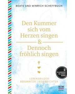 Den Kummer sich vom Herzen singen & Dennoch fröhlich singen