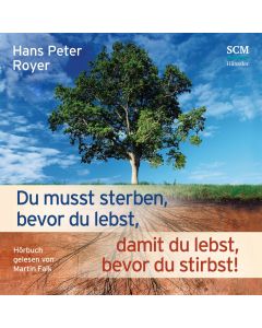 Du musst sterben, bevor du lebst, damit du lebst, bevor du stirbst!