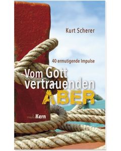 Vom Gott vertrauenden "Aber"