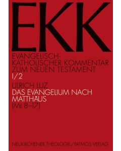 Evangelisch-Katholischer Kommentar zum Neuen Testament (EKK) / Das Evangelium nach Matthäus