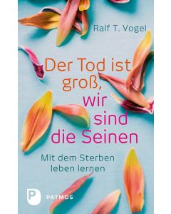 Der Tod ist groß, wir sind die Seinen