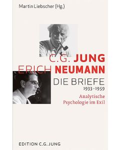 C.G. Jung und Erich Neumann: Die Briefe 1933-1959