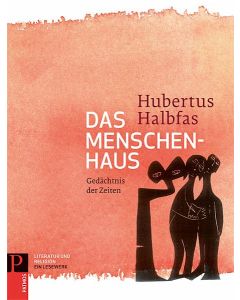 Literatur und Religion: Ein Lesewerk / Das Menschenhaus