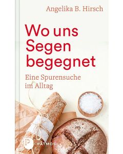 Wo uns Segen begegnet