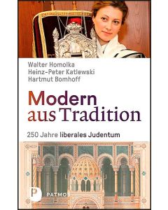 Modern aus Tradition: 250 Jahre liberales Judentum