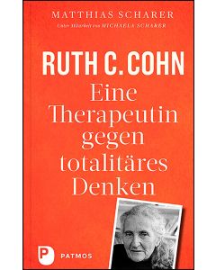 Ruth C. Cohn - Eine Therapeutin gegen totalitäres Denken