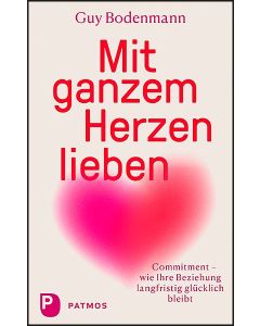 Mit ganzem Herzen lieben