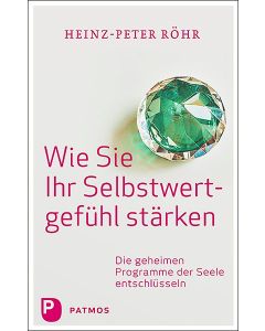 Wie Sie Ihr Selbstwertgefühl stärken