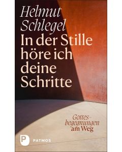 In der Stille höre ich deine Schritte