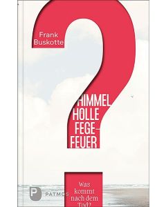 Himmel, Hölle, Fegefeuer - Was kommt nach dem Tod?